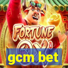 gcm bet